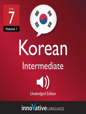 cover image of Learn Korean: Level 7: Intermediate Korean, Volume 1